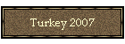 Turkey 2007